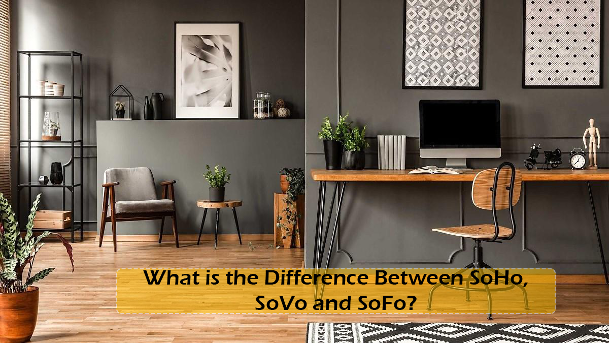 uploads/blog/210921161013Differences-between-SoHo-SoVo-and-SoFo.png
