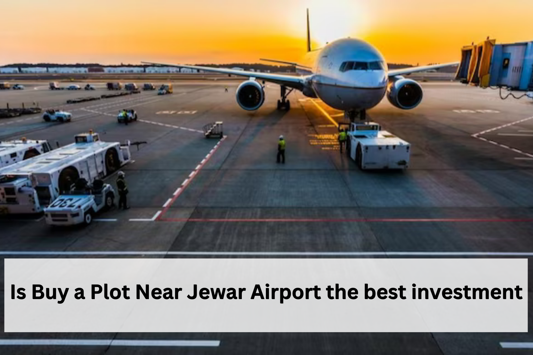uploads/blog/Add_a_subheIs_Buy_a_Plot_Near_Jewar_Airport_the_best_investmentading.png