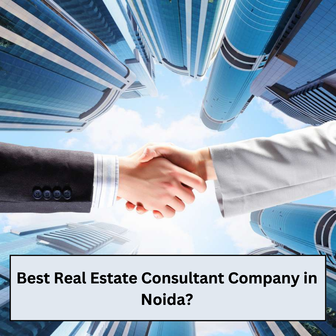 uploads/blog/Best_Real_Estate_Consultant_Company_in_Noida.png