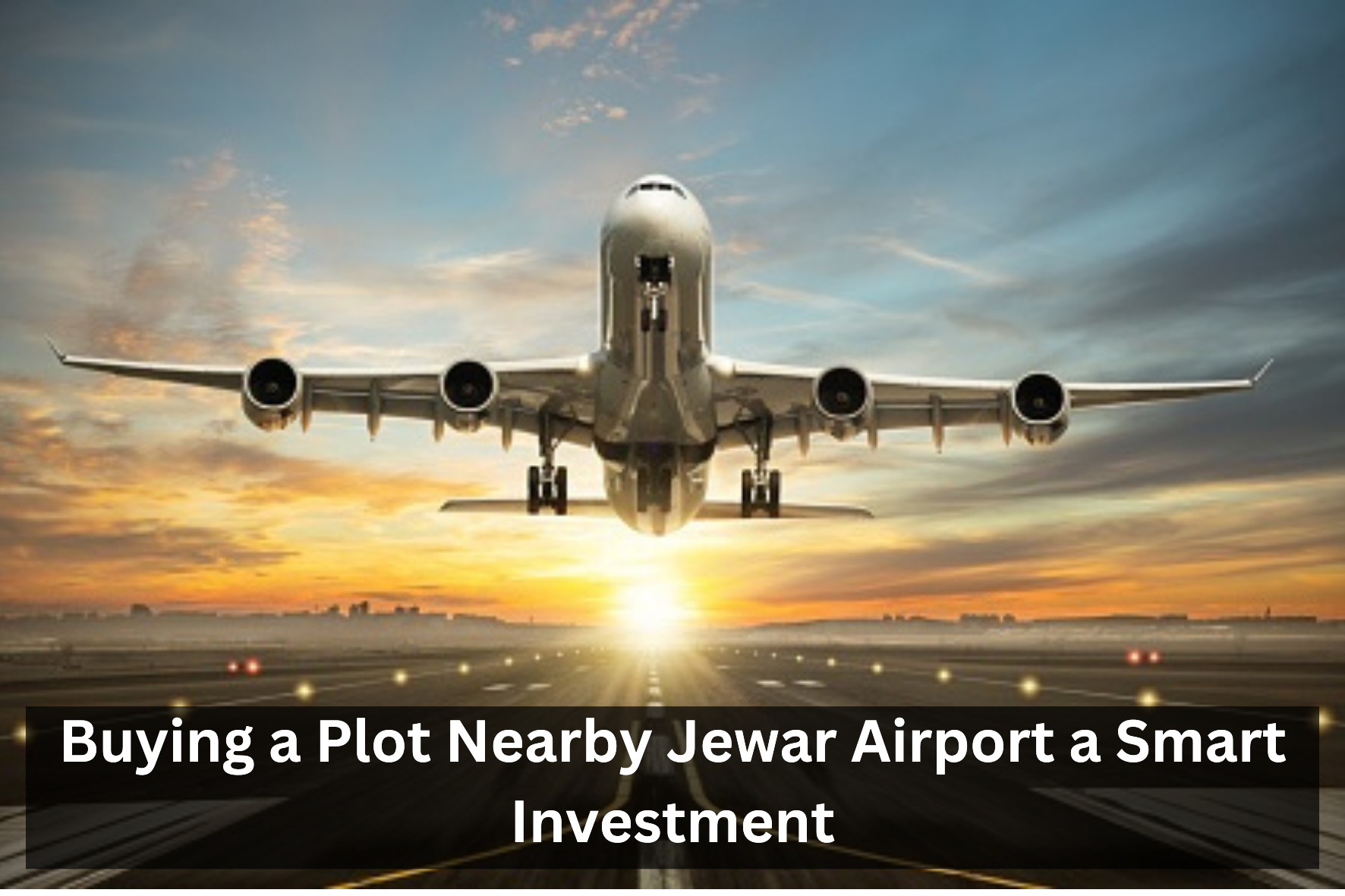 uploads/blog/Buying_a_Plot_Nearby_to_Jewar_Airport_a_Smart_Investment_(1).png
