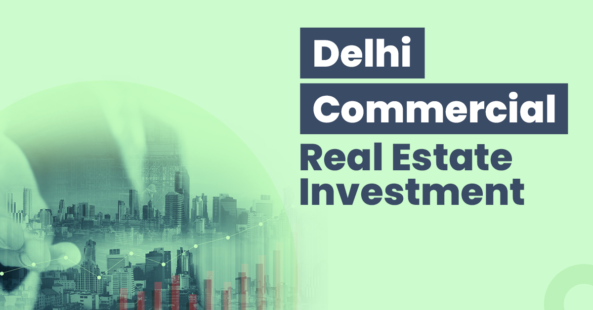 uploads/blog/Guide-for-Delhi-Commercial-Real-Estate-Investment.jpg