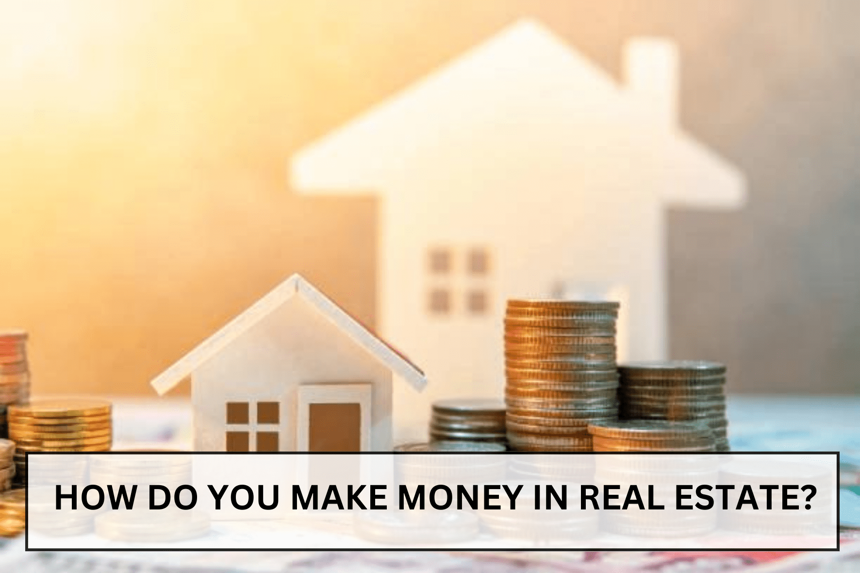 uploads/blog/How_do_you_make_money_in_real_estate_(1)_(2).png