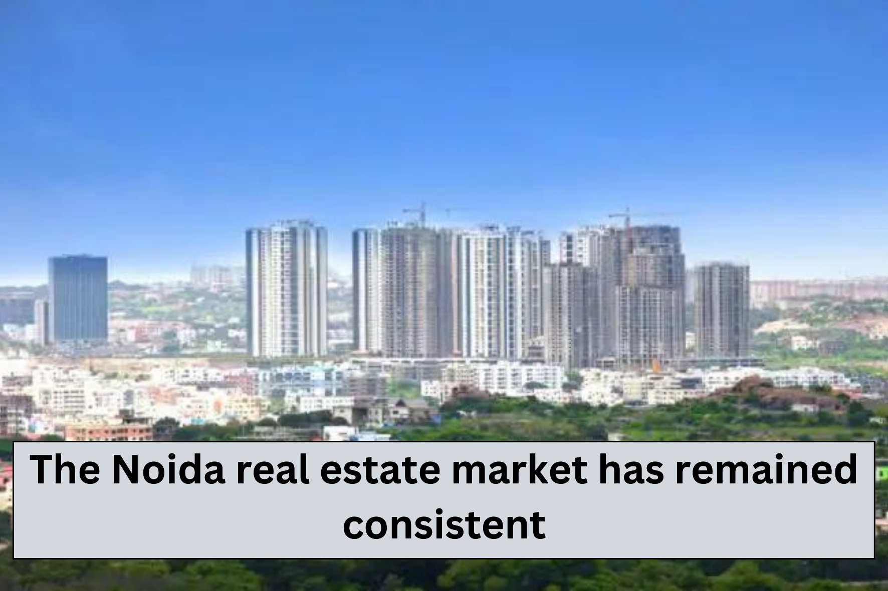 uploads/blog/The_Noida_real_estate_market_has_remained_consistent.png